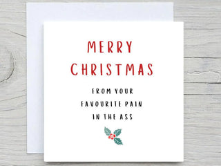Personalised Christmas card, from your favourite pain in the ass