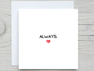 Valentines Day Card, Love greeting card, I love you Card, always, Romantic Card, Valentine's Gift