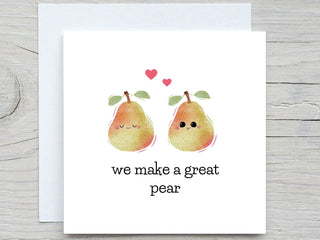 Valentines Day Card, Love greeting card, I love you Card, we make a great pear, Romantic Card, Valentine's Gift