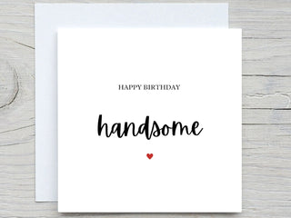 Happy Birthday Card, Handsome card, Fiancé Birthday card, Boyfriend Birthday Card, Husband Birthday Card