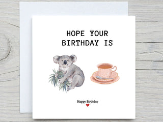 Birthday Card, Funny card, Happy Birthday card, Hope Your Birthday Is Koala Tea Card
