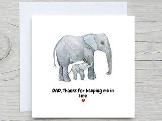 Fathers Day Card, To Daddy card, I love you dad card, happy fathers day, Thanks For Keeping Me In Line card, daddy elephant card