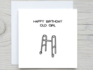 Birthday Card, Birthday greeting card, Old Girl Card, for friend card, for friend walker birthday card