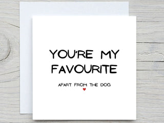 personalised card, love card, You're My Favourite Apart From The Dog, I love you card, for her card, for him card, Anniversary  card
