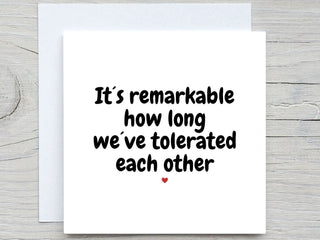 Anniversary Card, Personalised anniversary card,   It's Remarkable How Long We've Tolerated Each Other