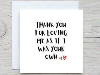 Thank you card, foster mom card, foster dad card, thank you for loving me as if I was your own