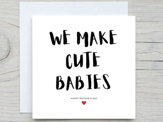 Mothers day card, From Husband to Wife on Mothers day, card for Wife, we make cute babies card, Personalised mothers day card
