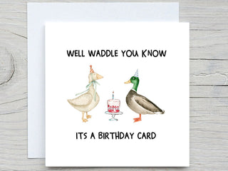 Personalised Birthday card, Well Waddle You Know It's A Birthday Card , Cute Duck Birthday Card