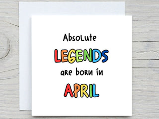 April Birthday Card, Funny card, Absolute Legends Born In April birthday card