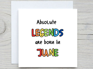 June Birthday Card, Funny card, Absolute Legends Born In June birthday card