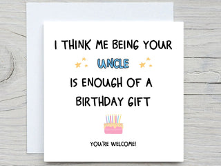I Think Me Being Your Uncle is Enough Of A Birthday Gift , Funny Birthday Card, for niece, Niece birthday, nephew birthday