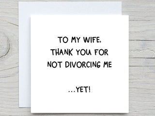 personalised card to wife, Thank you for not divorcing me card, from Husband card, Romantic card, funny card from Husband