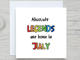 July Birthday Card, Funny card, Absolute Legends Born In July birthday card
