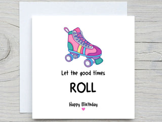 Cute Birthday Card, Let the old times roll Birthday card, Happy Birthday card, Roller Skates card