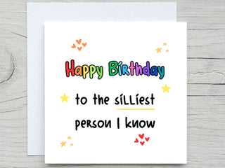 Cute Birthday Card, Funny Birthday card, Happy Birthday card, The silliest person card,