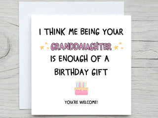 I Think Me Being Your Granddaughter s Enough Of A Birthday Gift , Funny Birthday Card, Grandma birthday, grandpa birthday
