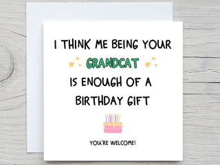 I Think Me Being Your Grandcat Is Enough Of A Birthday Gift , Funny Birthday Card, cat granddad, cat grandmom
