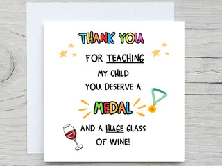 Personalised Teacher Card, Thank You For Teaching My Child, Funny Teacher card, You deserve a medal and wine