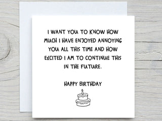 Funny birthday card, birthday I enjoy annoying you card, for friend, for sister, personalised birthday card, for him, for her