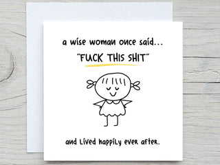 Funny greeting cards, wise woman card, lived happily ever after, fuck this shit, shitty life card, for her, for bestie