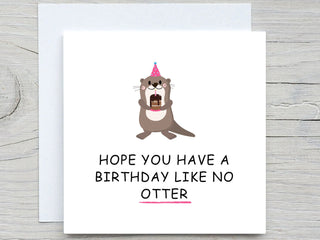 Funny birthday card, Otter Birthday Card, cute birthday animal card, Cute cards, Funny Cards, Birthday Cards, like no otter