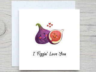 Anniversary card for husband, I Figgin' Love You, love card, romantic card, personalised card, cute fig card, for him, for her