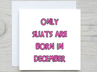 December Birthday Card, Funny card, Slu**s Born In December birthday card, for bestie birthday, for friend card, funny December  card