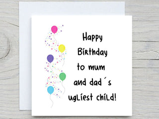 Sister Brother Birthday Card , Mum and Dads ugliest Child, Funny Birthday Card, from brother, from sister, funny card, Birthday gift