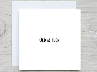 Happy birthday card, funny birthday card, Old as fuck, old friend birthday, Personalised Birthday card, Funny Birthday gift