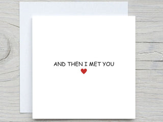 Personalised Love anniversary card, And them I met you, to partner, to husband, to wife, love romantic cards