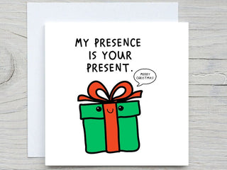 Personalised Christmas card, Merry christmas card, funny christmas card ,My presence is your present, for friend, for her, for him