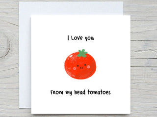 Valentines Day Card, Love greeting card, I love you Card, from my head tomatoes, Romantic Card, Valentine's Gift