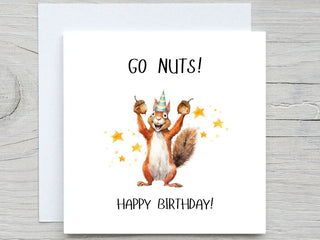 Funny Birthday Card, go nuts, its your birthday card, for him, for her, happy birthday card, Squirrel card, custom birthday card