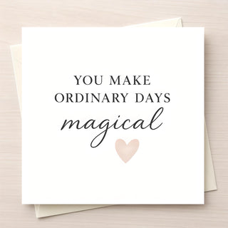 Romantic Love Card for Her or Him | You Make Ordinary Days Magical | Minimalist Watercolor Heart Greeting | Elegant Everyday Note Card